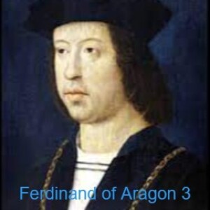 S1 - 031 Ferdinand of Aragon Part Three