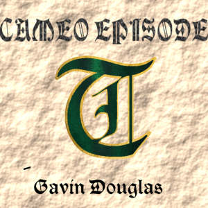 Cameo 22 - Gavin Douglas