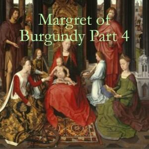 S1 - 049 Margaret of York, Duchess of Burgundy, Part 4