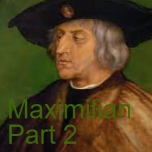 S1 - 027 Emperor Maximilian Part Two
