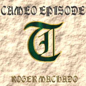 Cameo 10 - Roger Machado