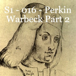 S1 - 016 - Perkin Warbeck Part 2