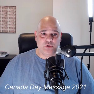 Canada Day 2021 - My Message, a Message of Hope, Empathy and Gratitude