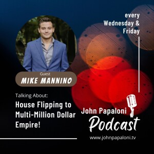 239. From Flipping Houses to Million-Dollar Empires: Mike’s Blueprint for Real Estate Success