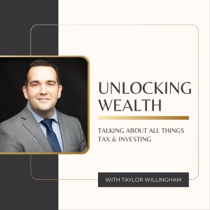 247. Unlocking Wealth: Taylor Willingham's Guide to Financial Legacy & Tax Optimization
