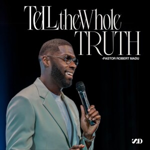 Tell the Whole Truth I Robert Madu I Social Dallas