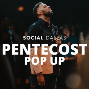 Pentecost Pop-Up | Robert Madu | Social Dallas