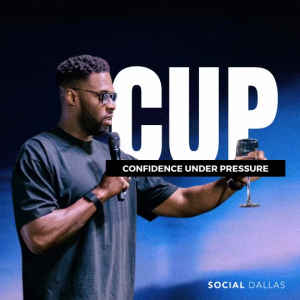 CUP: Confidence Under Pressure | Robert Madu | Social Dallas