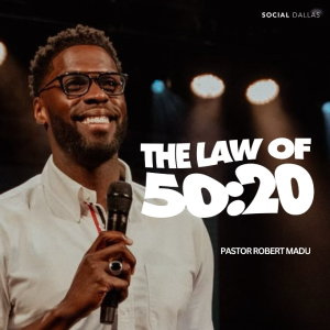 The Law of 50:20 | Robert Madu | Social Dallas