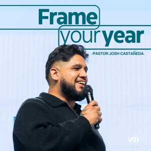 Frame Your Year I Josh Castaneda I Social Dallas