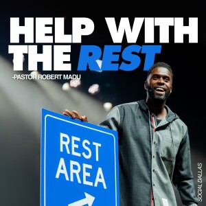 Help with the Rest I Robert Madu I Social Dallas