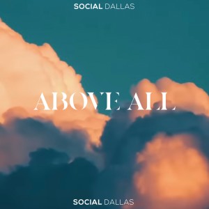 Above All | Robert Madu | Social Dallas