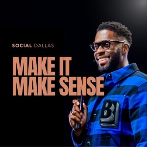 ”Make It Make Sense” | Robert Madu | Social Dallas