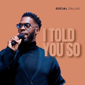 ”I Told You So” | Robert Madu | Social Dallas