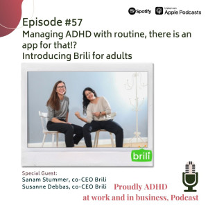 #57 Managing ADHD with routine, there is an app for that!? Introducing Brili for adults