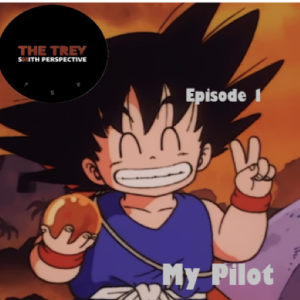 Ep.1 My Pilot