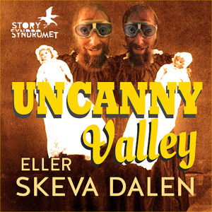 UNCANNY VALLEY eller skeva dalen