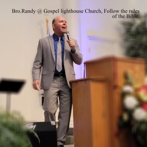 Bro.Randy @ Gospel lighthouse Church, Follow the rules of the Bible.