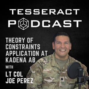 Theory of Constraints Application at Kadena Air Base with Lt Col Joe Perez
