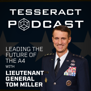 Leading the Future of the A4 with Lieutenant General Tom Miller