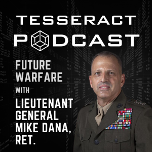 Future Warfare with Lieutenant General Mike Dana, Ret.