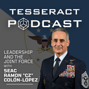 Leadership and the Joint Force with SEAC Ramón ”CZ” Colón-López