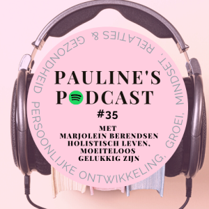 #35 Podcast met Marjolein Berendsen over haar boek: Holistisch leven, moeiteloos gelukkig zijn