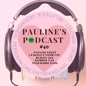#40 Podcast Voorlezen uit: Buigen als Bamboe van Annemarie Paol tijdens de Boekenweek over de Liefde