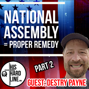 National Assembly = Proper Remedy pt.2 (Guest: Destry Payne)