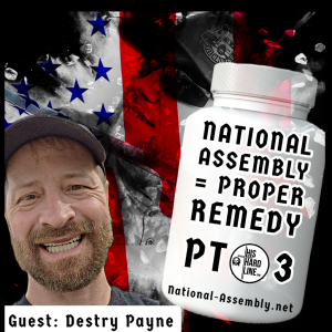 National Assembly = Proper Remedy pt.3 (Guest: Destry Payne)