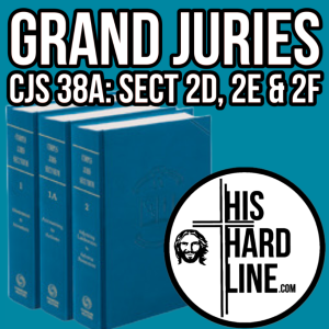🔷Grand Juries CJS 38A: Sect 2D, 2E & 2F