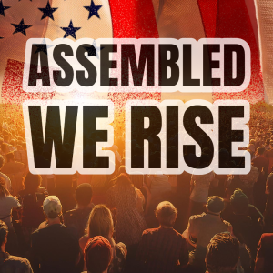 ICYMI on YouTube: Assembled We Rise