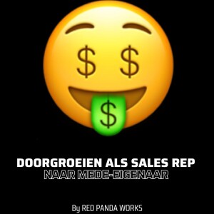 Doorgroeien als Sales Rep naar mede-eigenaar #82 🤑 Sales Podcast