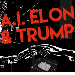 Artificial intelligence, Elon Musk  and Trump 2023