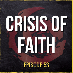 Crisis of Faith | ASQ PODCAST E53
