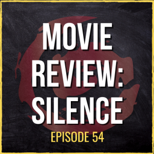 Movie Review: Silence | ASQ PODCAST E54