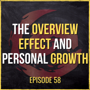 The Overview Effect: How Thinking About Space Can Improve Our Personal Development | ASQ PODCAST S2 E58