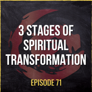 Understanding the Three Stages of Spiritual Transformation | ASQ PODCAST E71