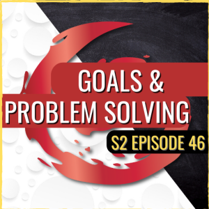 Goal Setting, Planning, and Problem Solving | ASQ PODCAST S2 E46
