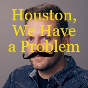 Houston, We Have a Problem, episode 1: Market Fuckery