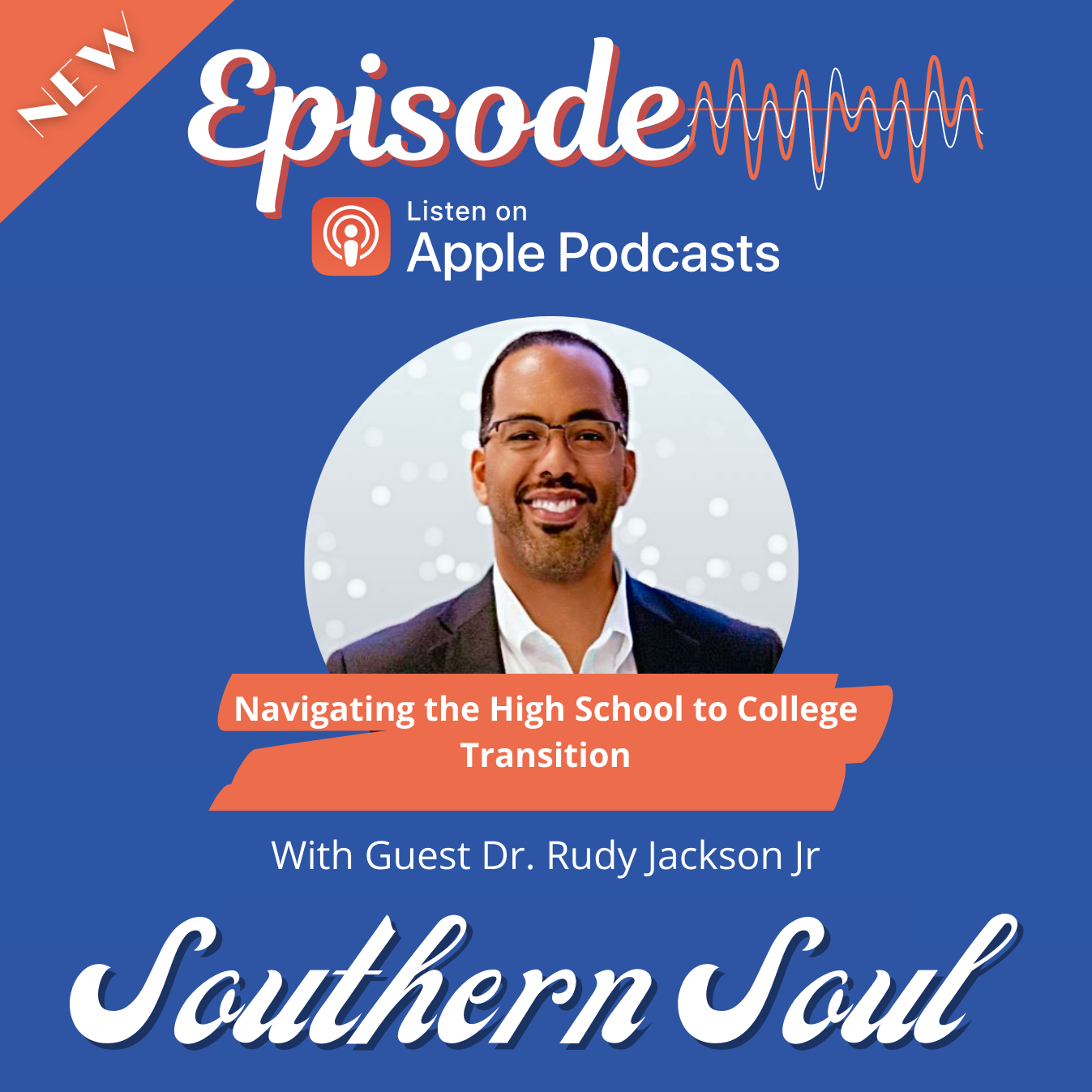 Navigating the High School to College Transition with Dr. Rudy Jackson Jr Image