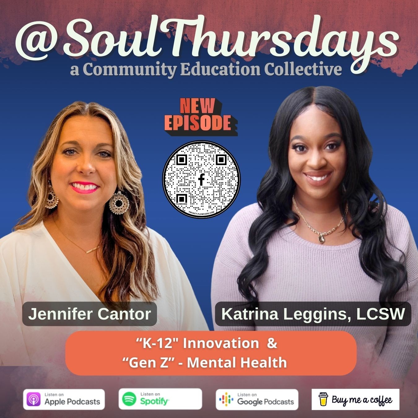 K-12 Innovation -Redefining Education with Jennifer Cantor plus Anxiety and Depression in Gen Z with Katrina Leggins, LCSW