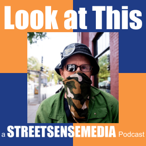 Look at This a Street Sense Media Podcast: Episode Five