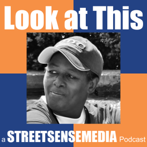 Look at This a Street Sense Media Podcast: Episode Two