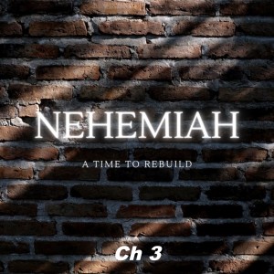 Nehemiah 3 (19/9 am)