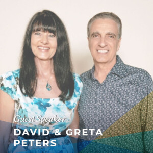 Guest Speakers David & Greta Peters