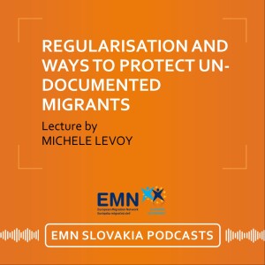 Michele LeVoy: Regularisation and other ways to protect undocumented migrants / migrants in irregular situations