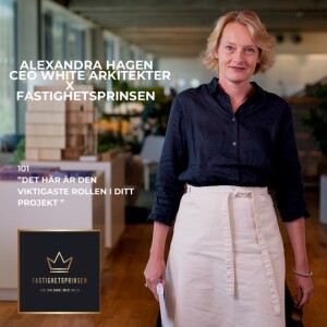 101. Alexandra Hagen CEO @ White arkitekter - Det här är den viktigaste rollen i ditt projekt