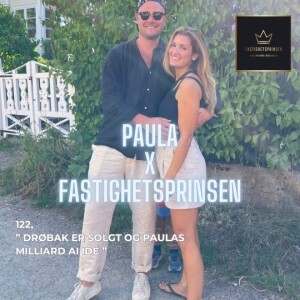 122. Paula & Prinsen - Drøbak er solgt og Paulas AI milliard idé