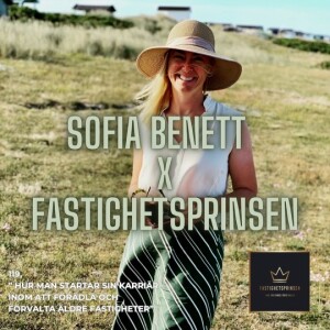 119. Sofia Bennet - Att starta sin karriär med att förädla och förvalta äldre fastigheter